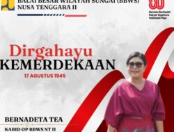 Dirgahayu RI Ke 80 – Kabid OP BBWS NT II