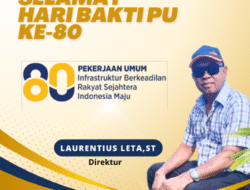 Direktur PT.YETTY DHARMAWAN, Laurentius Leta, ST -Selamat Hari Bakti PU Ke-80