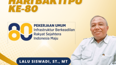 PPK OP SDA IV NT II, Lalu Siswadi, ST., MT – Selamat Hari Bakti PU Ke-80