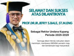 Selamat dan Sukses atas Dilantiknya Prof.Dr.Ir.Jefry S.Bale, ST.M.Eng sebagai Rektor Undana Kupang Periode 2025-2029