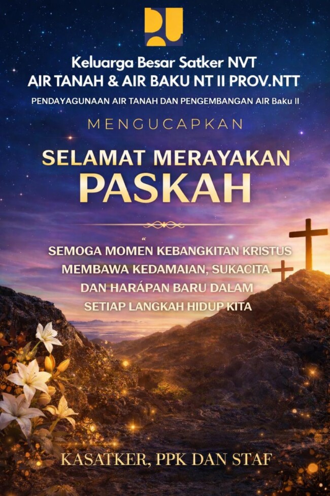 Keluarga Besar Satker NVT AIR TANAH dan AIR BAKU NT II Provinsi.NTT Pendayagunaan Air Tanah dan Pengembangan Air Baku II- Selamat Merayakan PASKAH 1 IMG 20260401 WA0010
