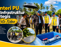 Menteri PU Cek Infrastruktur strategis di Rote Ndao; Perkuat akses air bersih, ketahanan pangan dan Transportasi jalan 