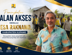 Pasca kunjungan Menteri PU, BPJN NTT Bangun Jalan Akses Desa Raknamo Senilai Rp.11,2 Miliar