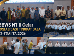 BBWS NT II Gelar Sosialisasi P3-TGAI 2026, Parlinggoman: Air Harus Dikelola Efisien untuk Dukung Ketahanan Pangan NTT